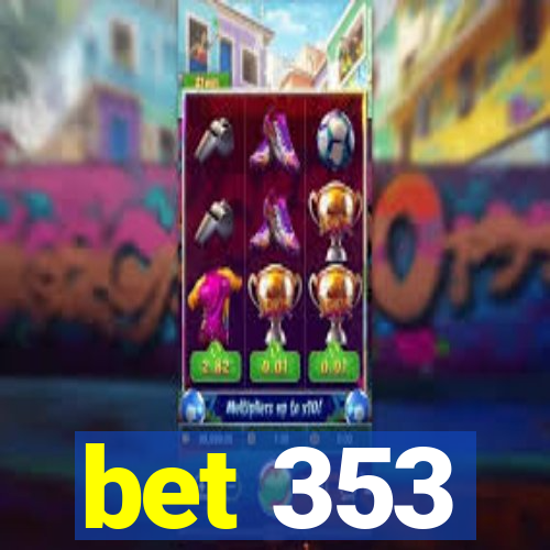 bet 353